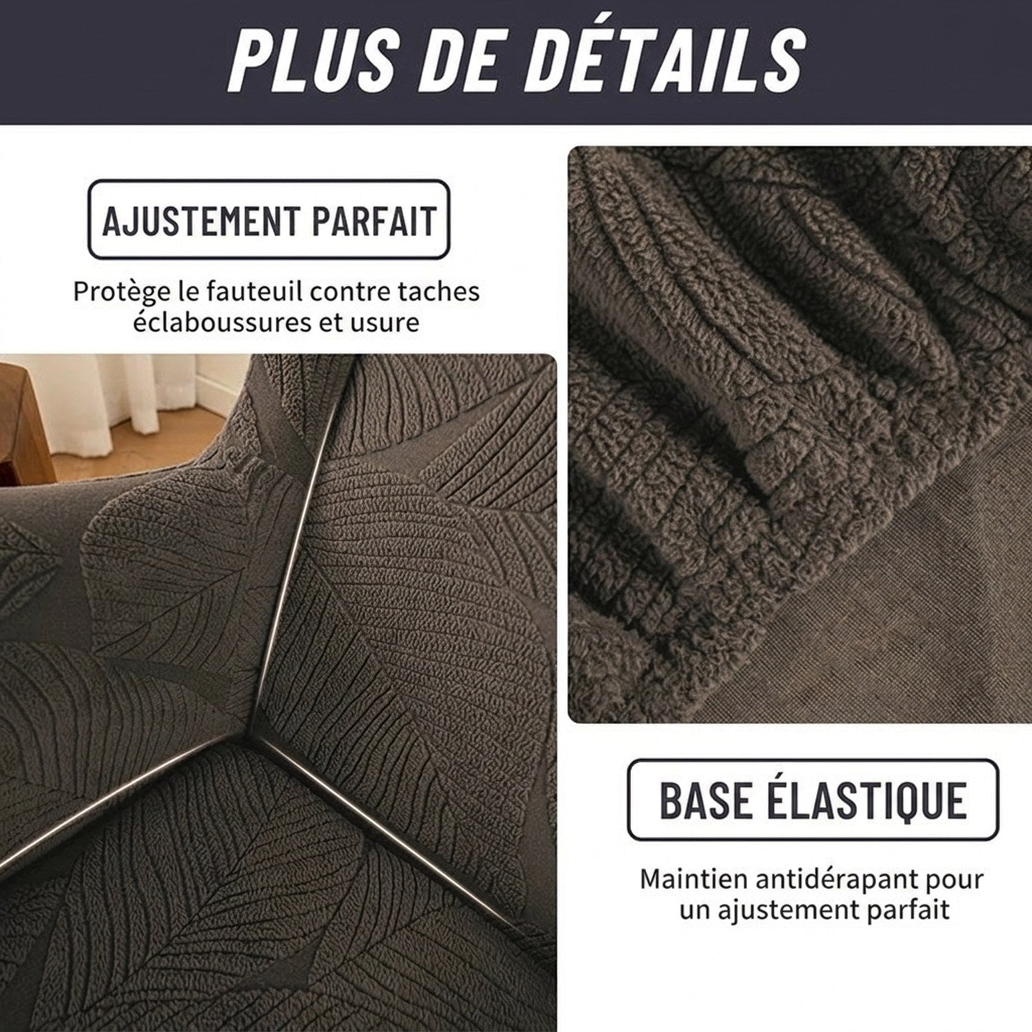 Détails de la housse fauteuil bergère avec ajustement parfait et base élastique